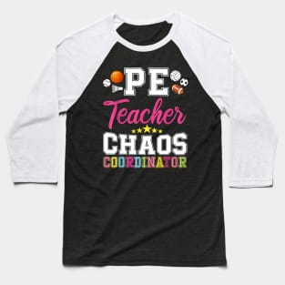 PE Teacher Chaos Coordinator Baseball T-Shirt